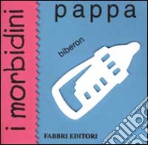 Pappa. I morbidini libro