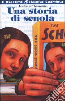 Una storia di scuola libro di Clements Andrew