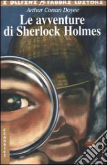 Le avventure di Sherlock Holmes libro di Doyle Arthur Conan