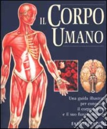 Il corpo umano libro di Baggaley A. (cur.)