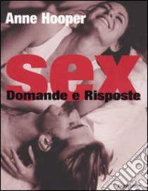 Sex. Domande e risposte libro di Hooper Anne