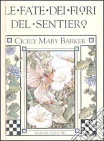 Le fate dei fiori del sentiero libro di Barker Cicely M.