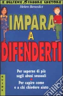 Impara a difenderti libro di Benedict Helen