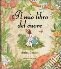 Il mio libro del cuore libro di Jeram Anita