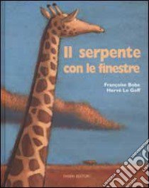 Il serpente con le finestre libro di Bobe François - Le Goff Hervé