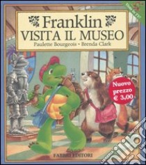 Franklin visita il museo libro di Bourgeois Paulette - Clark Brenda