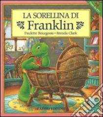 La sorellina di Franklin libro di Bourgeois Paulette