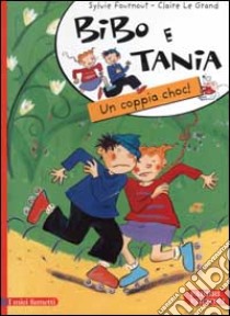 Bibo e Tania. Una coppia choc! libro di Fournout Sylvie