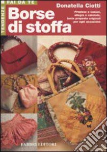 Borse di stoffa libro di Ciotti Donatella