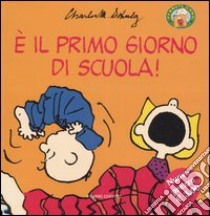 E' il primo giorno di scuola! libro di Charles M. Schulz