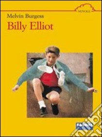 Billy Elliot libro di Burgess Melvin