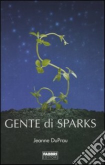 Gente di Sparks libro di DuPrau Jeanne