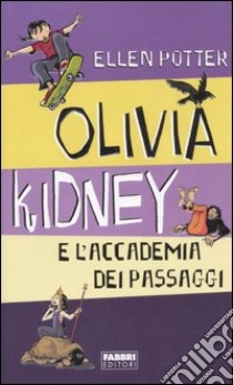 Olivia Kidney e l'Accademia dei passaggi libro di Potter Ellen