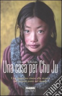 Una casa per Chu Ju libro di Whelan Gloria