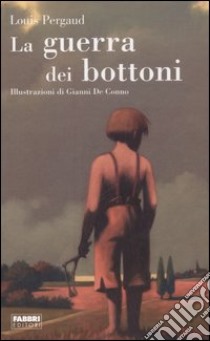 La guerra dei bottoni. Ediz. illustrata libro di Pergaud Louis