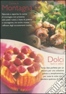 Cucina di montagna-Dolci facili e veloci-Cucina alla griglia-Cucina francese libro