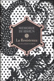 La Resistenza. Memorie di Idhun libro di Gallego García Laura