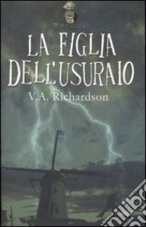 Windjammer. La figlia dell'usuraio (2) libro di Richardson V. A.