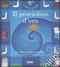 Il pesciolino d'oro. Ediz. illustrata. Con CD Audio libro di Puskin Aleksandr Sergeevic