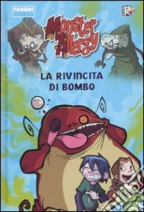 La rivincita di Bombo. Monster Allergy libro di Lo Bianco Fabrizio