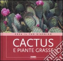 Cactus e piante grasse. Ediz. illustrata libro di Pradella C. (cur.)