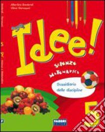 Idee! Discipline. Per la 5ª classe elementare libro di Banderali Albertina, Kohler Rossella, Gervasoni Vi