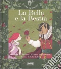 La Bella e la Bestia. Ediz. illustrata. Con CD Audio libro di Leprince de Beaumont Jeanne-Marie; Parazzoli Paola