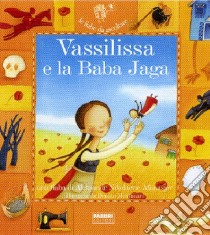 Vassilissa e la Baba Jaga. Ediz. illustrata. Con CD Audio libro di Afanasjev Aleksandr N.; Parazzoli Paola
