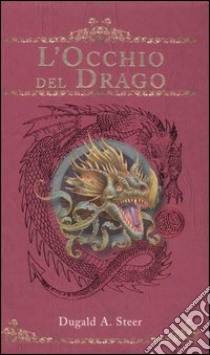 L'occhio del drago. The Dragonology chronicles. Vol. 1 libro di Steer Dugald