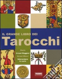 Il grande libro dei tarocchi. Ediz. illustrata libro di Berti Giordano; Ram