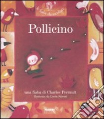 Pollicino. Ediz. illustrata. Con CD Audio libro di Perrault Charles; Parazzoli Paola