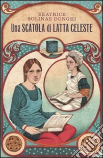 Una scatola di latta celeste libro di Solinas Donghi Beatrice