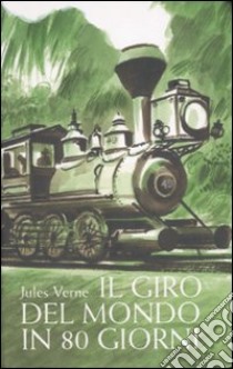 Il giro del mondo in 80 giorni libro di Verne Jules