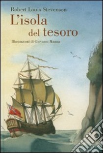 L'isola del tesoro. Ediz. illustrata libro di Stevenson Robert Louis