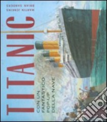 Titanic. Libro pop-up. Ediz. illustrata libro di Jenkins Martin; Sanders Brian