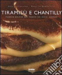 Tiramisù e chantilly libro di Montersino Luca