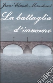 La battaglia d'inverno libro di Mourlevat Jean-Claude