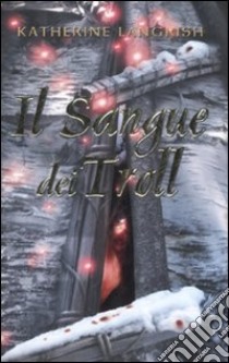 Il sangue dei Troll libro di Langrish Katherine