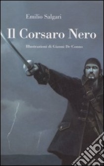 Il corsaro Nero. Ediz. illustrata libro di Salgari Emilio