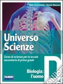 Universo scienze. Tomo D: Biologia-L'uomo. Per la  libro di Flaccavento Romano Gilda, Romano Nunzio