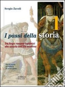 I passi della storia. Per la Scuola media libro di Zavoli Sergio