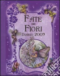 Le fate dei fiori. Diario 2009 libro di Barker Cicely M.