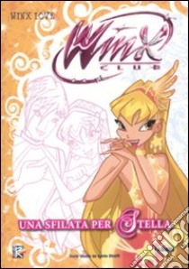 Una sfilata per Stella. Winx club libro di Bizzi Regina