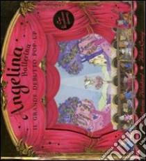 Angelina ballerina. Il grande debutto pop-up. Ediz. illustrata libro di Holabird Katharine; Craig Helen