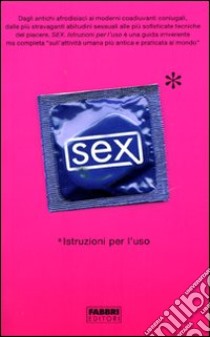 Sex. Istruzioni per l'uso libro di Arnott Stephen