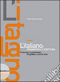 Nuovo l'italiano: grammatica e scrittura. Con quad libro di Serafini Mariateresa