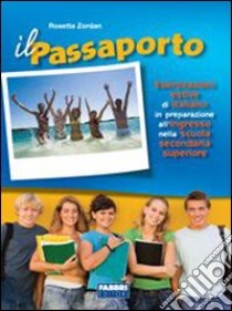 Il passaporto. Per la Scuola media libro di Zordan Rosetta