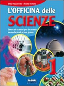 L'officina delle scienze. Con L'apprendista scienz libro di Flaccavento Romano Gilda, Romano Nunzio