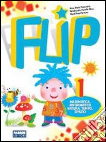 Flip. Per la 1ª classe elementare. Con espansione  libro di Latis Natalia, Pantuso Maria Rosa