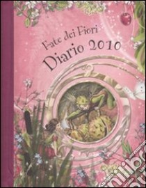 Le fate dei fiori. Diario 2010 libro di Barker Cicely M.